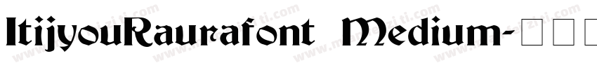 ItijyouRaurafont Medium字体转换